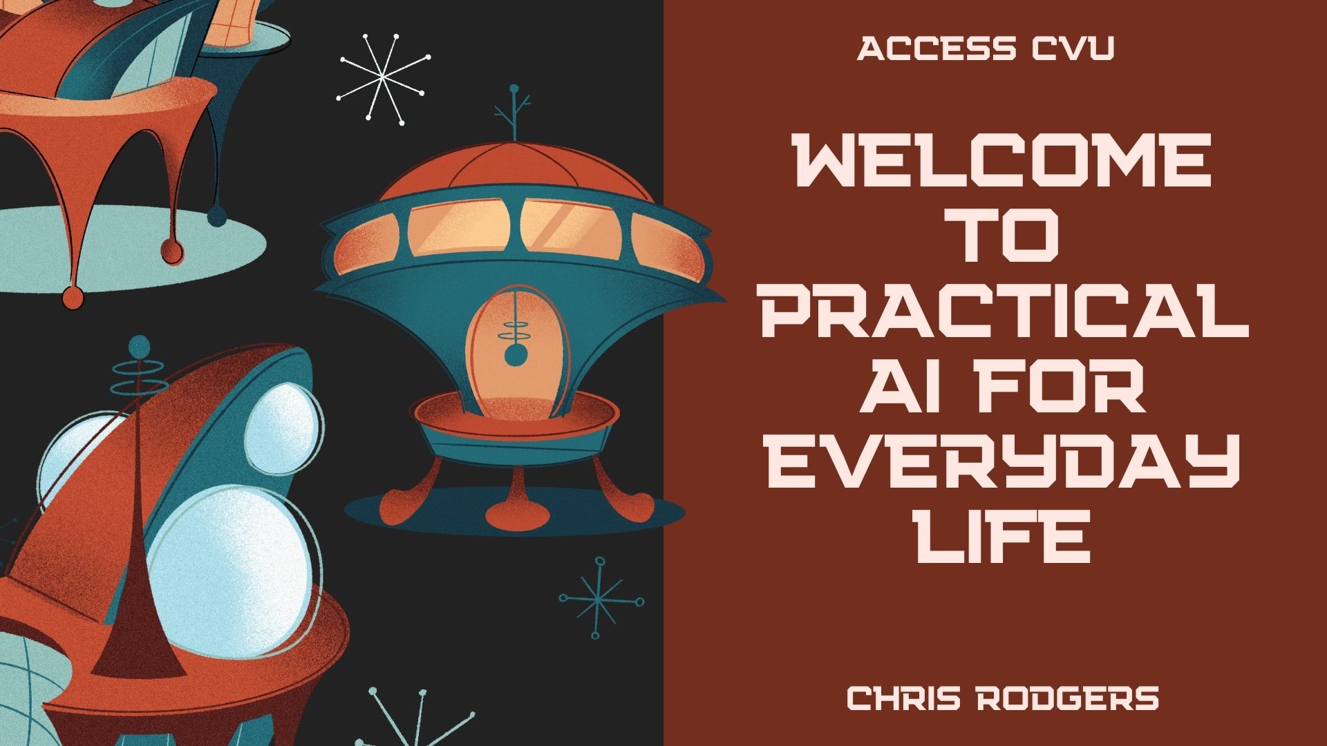 Practical Ai For Everyday Life Notes From My Lecture Chris Rodgers Practical Ai For Everyday Life Notes From My Lecture Chris Rodgers